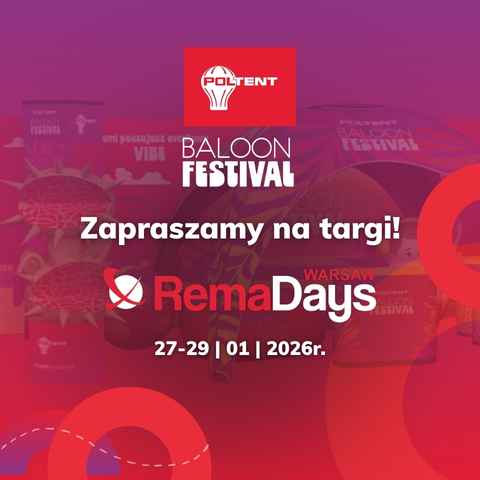 Poltent Baloon Festival na targach REMA DAYS